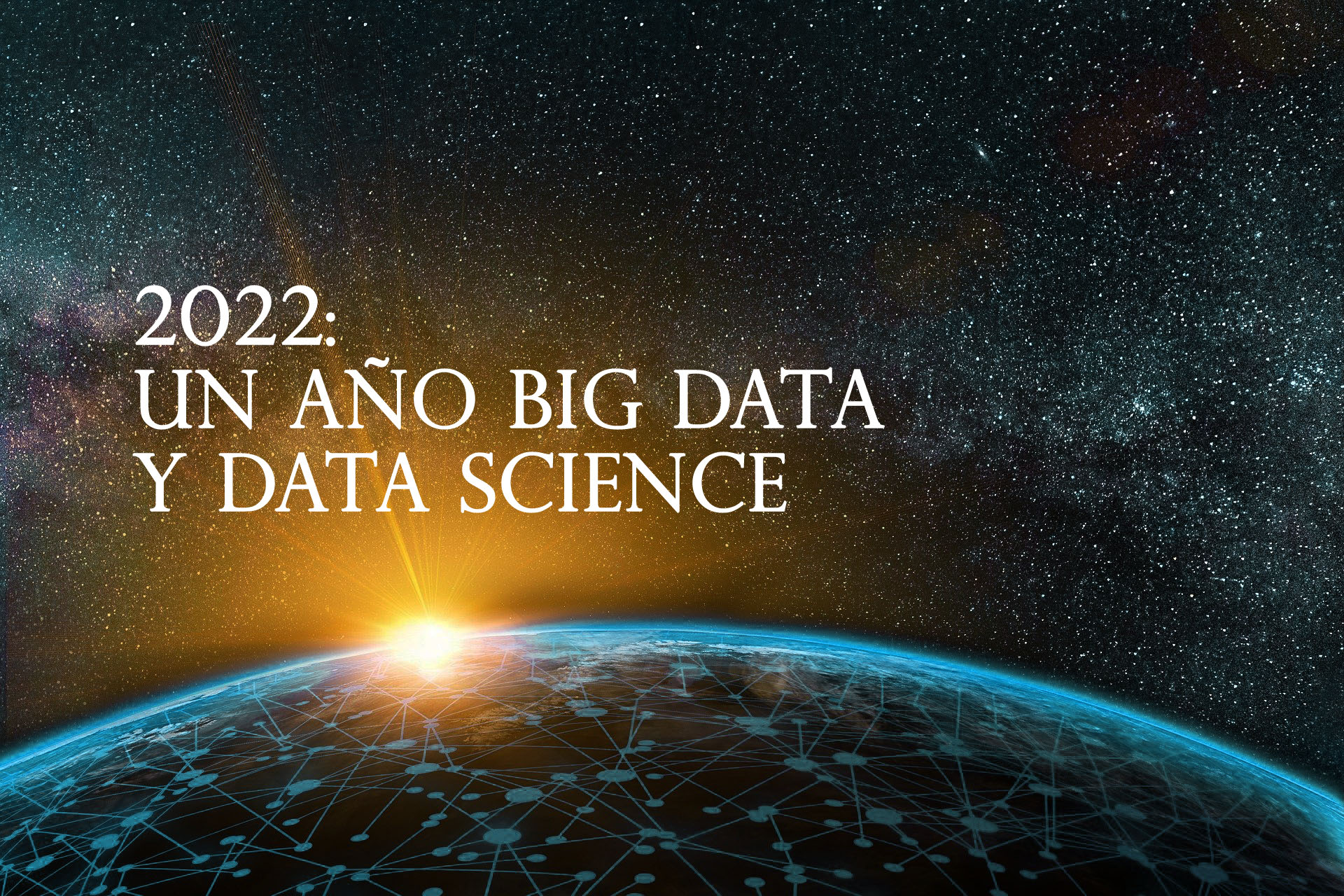 2022: UN AÑO BIG DATA Y DATA SCIENCE