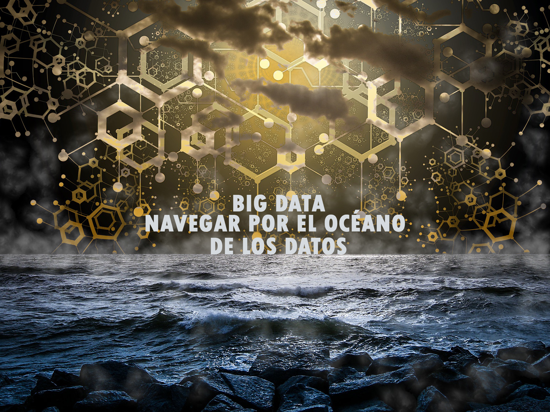 BIG DATA: PARA NAVEGAR POR EL OCÉANO DE LOS DATOS