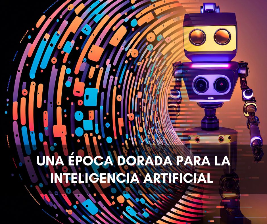 Una época dorada para la inteligencia artificial 