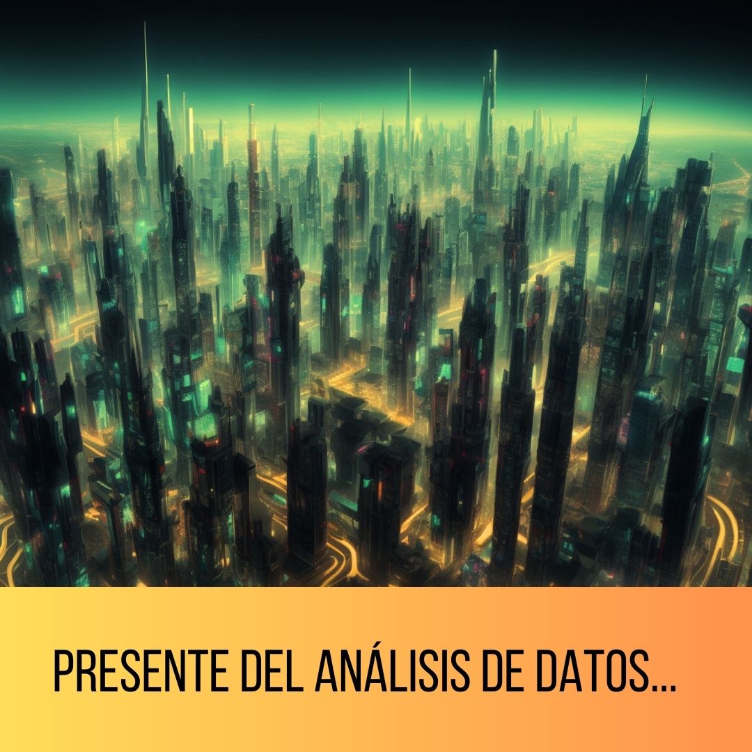 Presente del análisis de datos